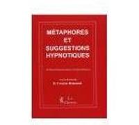 Métaphores et suggestions hypnotiques D. Corydon Hammond (Auteur)