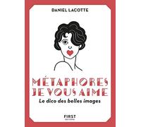 Métaphores, je vous aime ! – Le dico des belles images – First