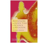 Metaphors For God's Time In Science And Religion