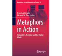Metaphors in Action: Humanities, Medicine and the Digital World