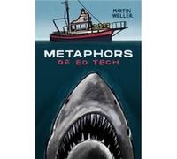 Metaphors of Ed Tech by Martin Weller Martin Weller (Auteur)