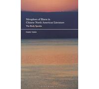 Metaphors of Illness in Chinese North American Literature: The Body Speaks