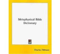 Metaphysical Bible Dictionary Charles Fillmore (Auteur)