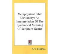 Metaphysical Bible Dictionary R. C. Douglas (Auteur)