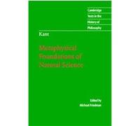 Metaphysical Foundations of Natural Science, Cambridge Texts in the History of Philosophy Immanuel Kant, Michael Friedman (Auteur)