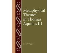 Metaphysical Themes In Thomas Aquinas Iii