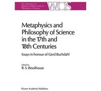 Metaphysics And Philosophy Of Science In The Seventeenth And Eighteenth Centuries