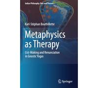 Metaphysics as Therapy: List-Making and Renunciation in Gnostic Yogas