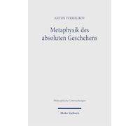 Metaphysik des absoluten Geschehens: Eine systematische Interpretation des Zusammenhangs der Geschichtlichkeit, des Denkens und der ‚Realität’ bei Heidegger und Hegel