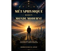 MÉTAPHYSIQUE DANS UN MONDE MODERNE: JÉSUS, LA RÉALITÉ ET LA QUÊTE DE CE QUI EST VRAIMENT RÉEL