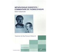 Métaphysique D'aristote, Commentaire De Thomas D'aquin - Tome 2, Livres 6 À 12