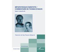 Métaphysique d'Aristote/ Commentaire de Thomas d'Aquin (Tome II)