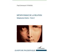 Paul-Emmanuel Stradda – Métaphysique de la relation : Metaphysica theoria (Tome 2) – Broché
