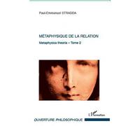 Métaphysique de la relation Paul-Emmanuel Stradda (Auteur)