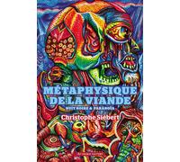 Métaphysique de la viande Nuit noire et paranoïa - Christophe Siébert - Au diable vauvert - broché - Roman