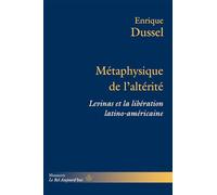 Métaphysique de l'altérité: Levinas et la libération latino-américaine