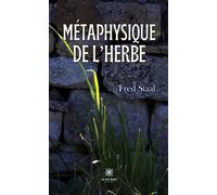 Métaphysique de l'herbe - Fred Staal - Le Lys Bleu - broché - Poésie