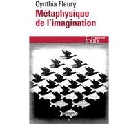Métaphysique de l'imagination - Cynthia Fleury - Gallimard - Poche - Essai
