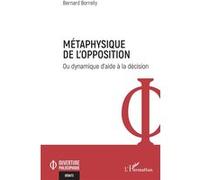 Métaphysique De L'opposition - Ou Dynamique D'aide À La Décision