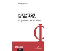 Métaphysique De L'opposition - Ou Dynamique D'aide À La Décision