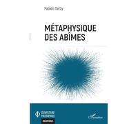 Fabien Tarby – Métaphysique des abîmes – Essai – Broché