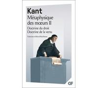 Métaphysique Des Moeurs - Tome 2, Doctrine Du Droit - Doctrine De La Vertu