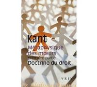 Métaphysique des mœurs, Première partie: Doctrine du droit Emmanuel Kant (Auteur), Michel Villey (Préface), Alexis Philonenko (Traduction)