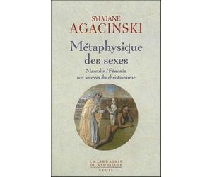 Métaphysique Des Sexes - Masculin / Féminin Au Sources Du Christianisme
