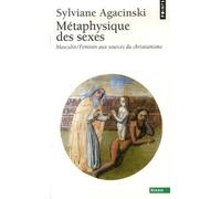 Métaphysique Des Sexes - Masculin/Féminin Aux Sources Du Christianisme