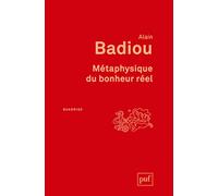 Métaphysique du bonheur réel Alain Badiou (Auteur)