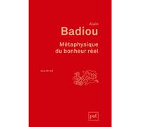Métaphysique du bonheur réel - Alain Badiou - Puf - broché - Essai