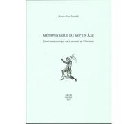 Métaphysique du Moyen Âge. Essai méthahistorique sur la destinée de l'Occident - Pierre-Yves Lenoble - Arche Edizioni - broché - Essai