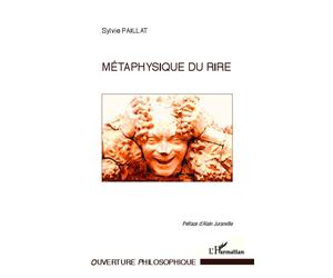 Métaphysique du rire - Sylvie Paillat - L'harmattan - broché - Essai