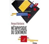 Métaphysique du sentiment Renaud Barbaras (Auteur)