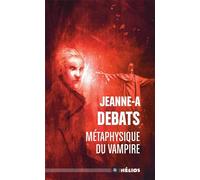 Métaphysique du vampire - Jeanne-A Debats - Actusf - Poche - Roman