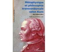 Métaphysique et philosophie transcendantale selon Kant - Mai Lequan - L'harmattan - broché - Essai