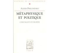 Métaphysique Et Politique Chez Kant Et Fichte