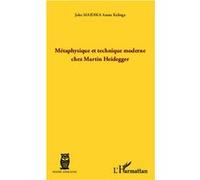 Métaphysique et technique moderne chez Martin Heidegger Jules Maidika Asana Kalinga (Auteur)