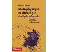 Metaphysique Et Theologie Chez Nicolas Malebranche: Proximite, Eloignement, Occasionnalisme (Foundations Of Modern Thought)