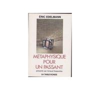 Métaphysique pour un passant - Eric Edelmann - Table ronde - Livre