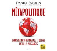Mètapolitique: Transformation mondiale et guerre entre les puissances