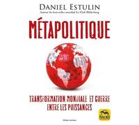 Mètapolitique: Transformation mondiale et guerre entre les puissances