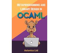 Metaprogramming and Library Design in OCaml: PPX Extensions, DSLs, Testing, and Modular Deployment