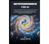 Metaprogramming for AI: Building Dynamic, Agentic Systems in Python