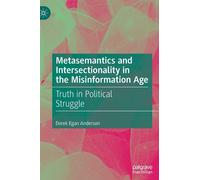 Metasemantics And Intersectionality In The Misinformation Age