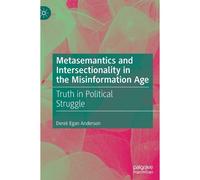 Metasemantics And Intersectionality In The Misinformation Age