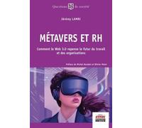 Métavers Et Rh - Comment Le Web 3.0 Repense Le Futur Du Travail Et Des Organisations