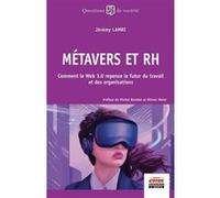 Métavers et RH Jérémy Lamri (Auteur), Olivier Meier (Préface), Michel Barabel (Préface)