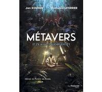 Métavers - Et s'il avait toujours existé ? Romuald Leterrier (Auteur), Jan Kounen (Auteur), Patrice Van Eersel (Préface)