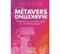 Métavers marketing Laurent Flores (Auteur)